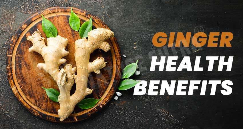 Ginger: Health Benefits And Ways of Consumption